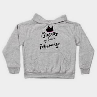 Queens are Born in February. Happy Birthday! Kids Hoodie